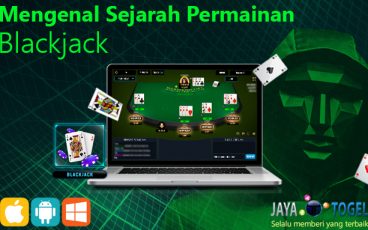 Mengenal Sejarah Permainan Blackjack